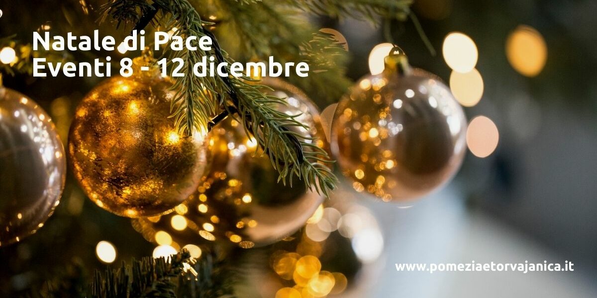 eventi 8-12 dicembre Natale di Pace - Eventi dall'8 al 12 dicembre